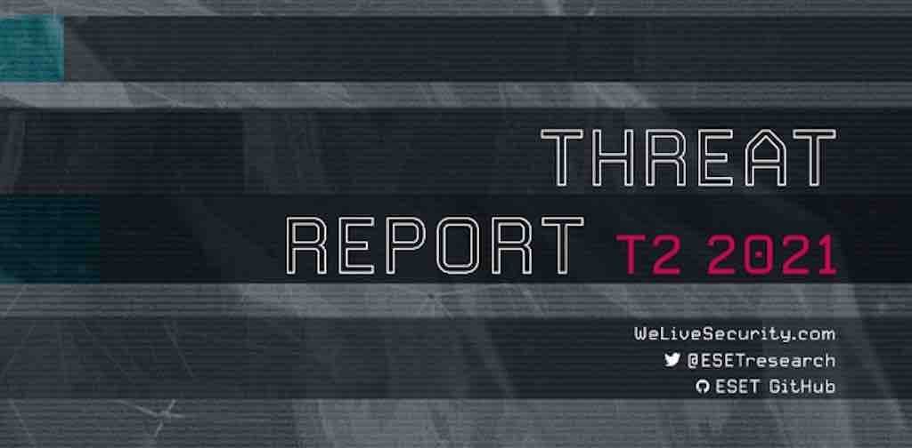 Η Έκθεση Απειλών 2ου τετραμήνου 2021 της ESET