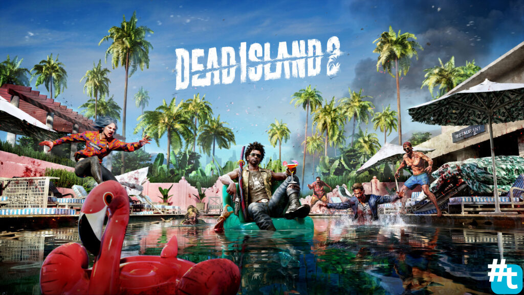 Το Dead Island 2 ξεπέρασε τις 1 εκατομμύριο πωλήσεις σε 3 μέρες