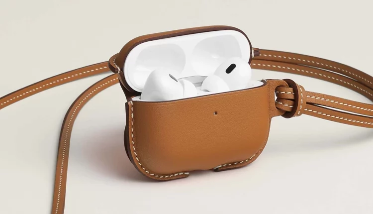 Η Hermès κυκλοφόρησε δερμάτινη θήκη για τα AirPods Pro – Δε θα πιστεύετε πόσο κοστίζει