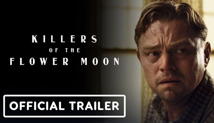 Μετά από χρόνια σιωπής, το τρέιλερ «Killers of the Flower Moon» απεικονίζει μια ζοφερή, αληθινή ιστορία