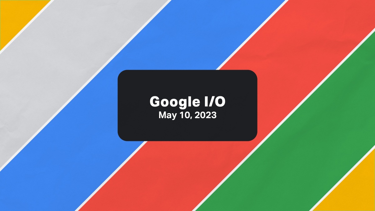 Το Google I/O 2023 είναι την επόμενη εβδομάδα. Να τι περιμένουμε: