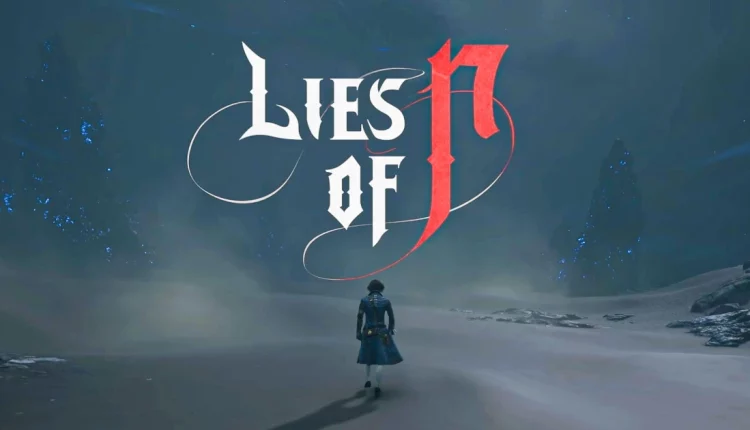 Lies of P: Παίξτε σήμερα δωρεάν το soulslike που θέλουν όλοι οι fans του Bloodborne!