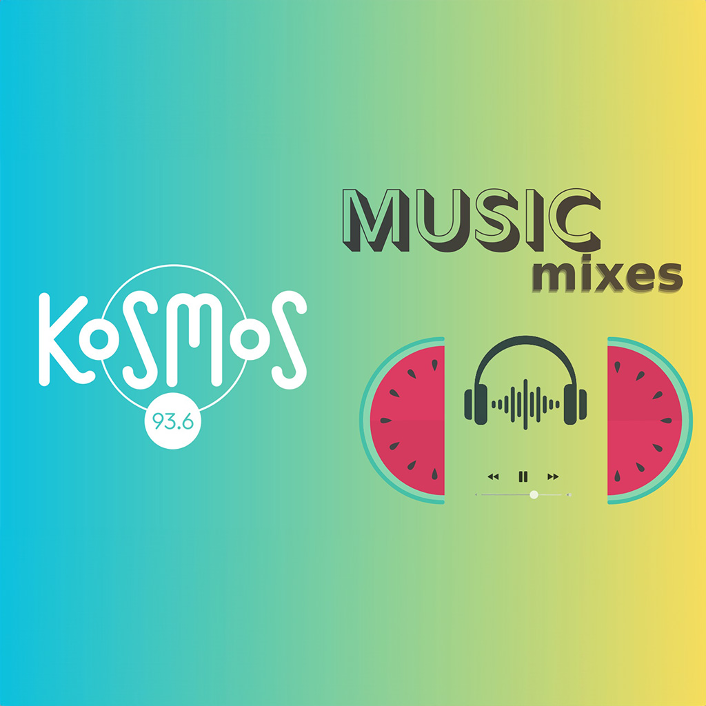 Τα Music Mixes του καλοκαιριού με την υπογραφή του Kosmos - Digitaltvinfo.gr
