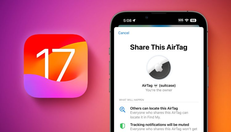 Το iOS 17 σας επιτρέπει να μοιράζεστε τις AirTags με άλλους

