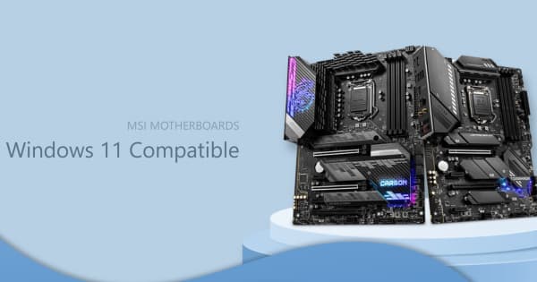 MSI Motherboards Windows 11 Compatible