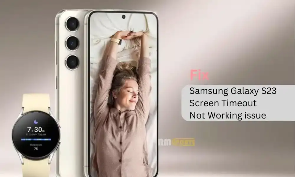 Πώς να διορθώσετε το πρόβλημα του χρονικού ορίου λήξης της οθόνης Samsung S23 που δεν λειτουργεί;
