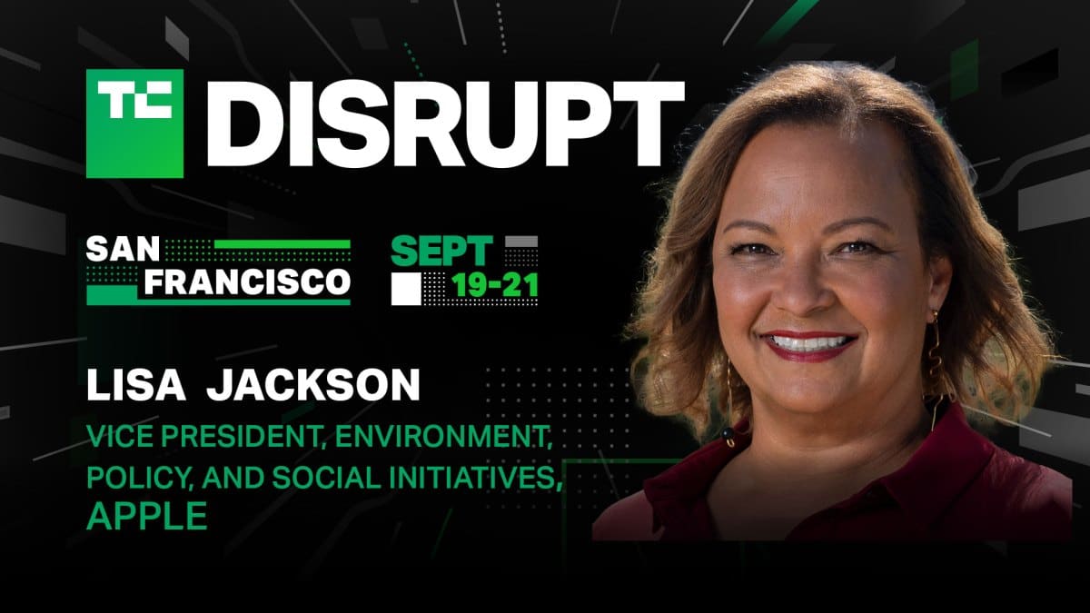 Η Lisa Jackson της Apple θα συζητήσει τη βιωσιμότητα στο TechCrunch Disrupt 2023