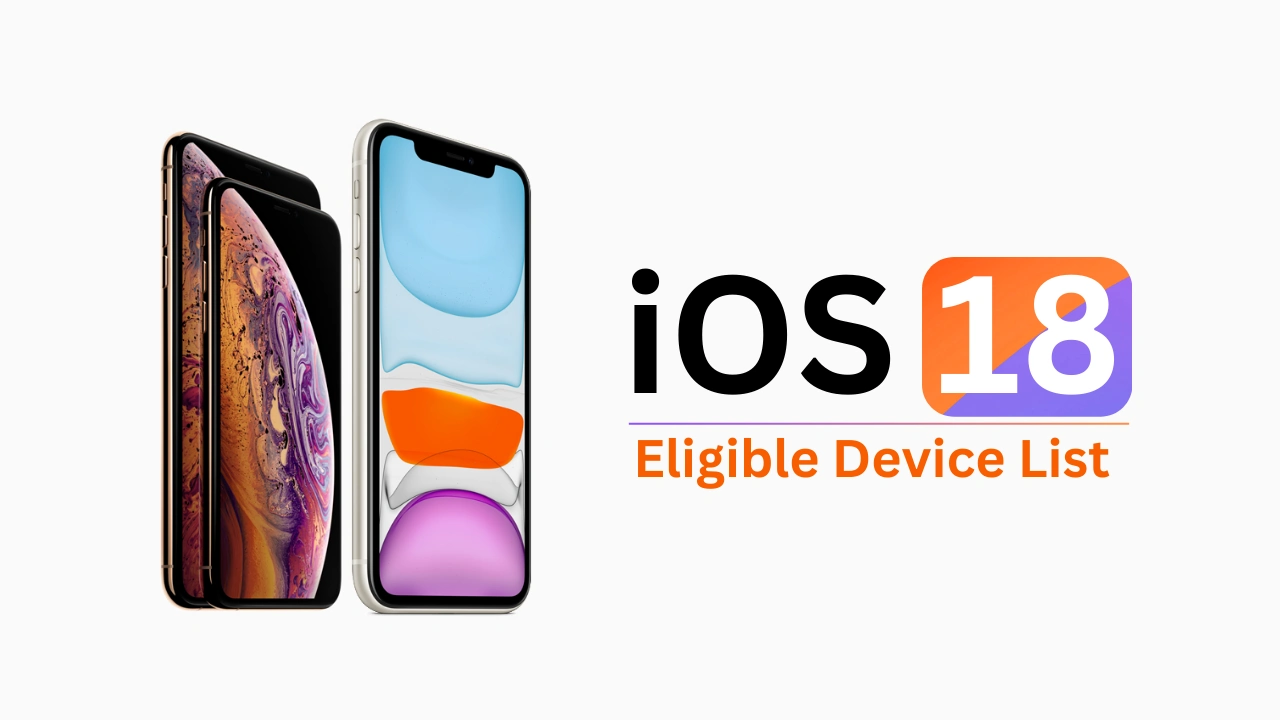 Κατάλογος κατάλληλων συσκευών iOS 18: Μάθετε εάν το iPhone ή το iPad σας μπορούν να εκτελέσουν τη νέα ενημέρωση