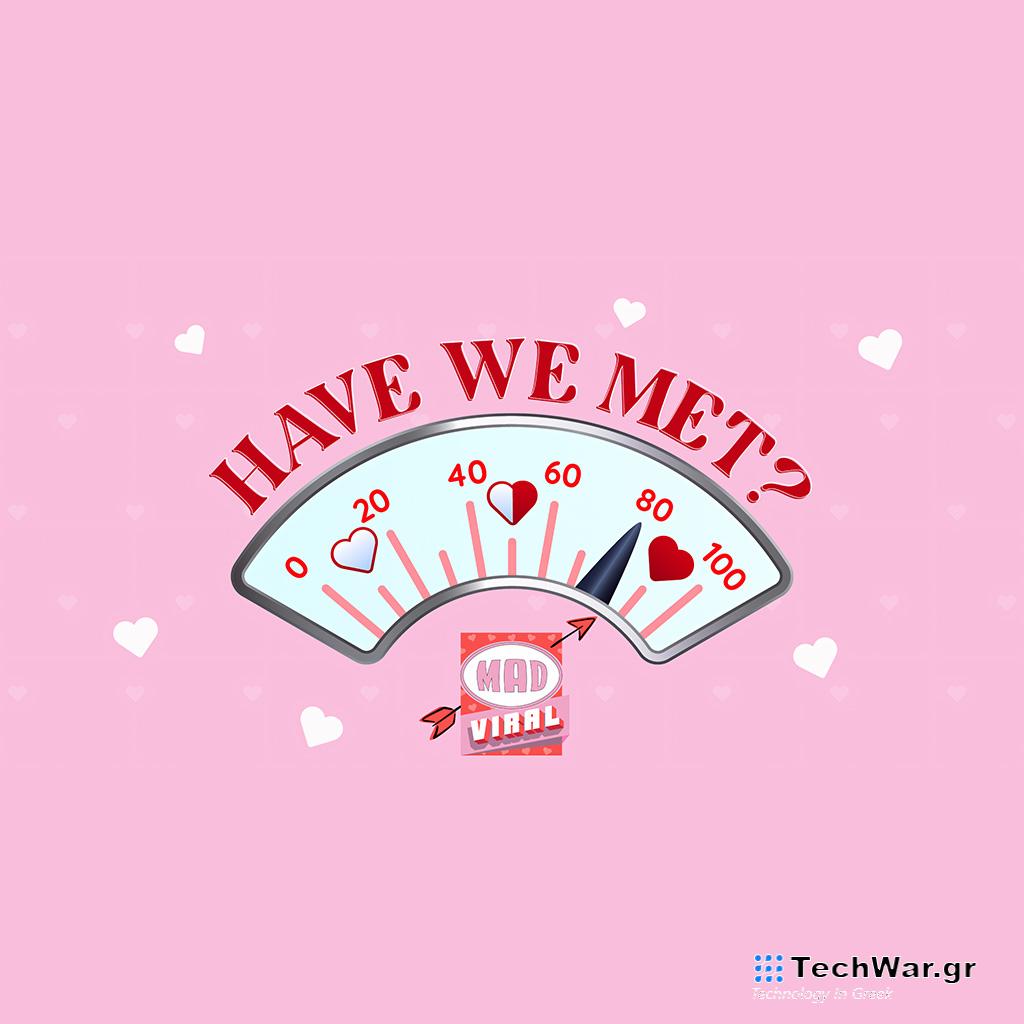«HAVE WE MET?»: On air η Valentine’s καμπάνια του Mad Viral στην Cosmote TV - Digitaltvinfo.gr