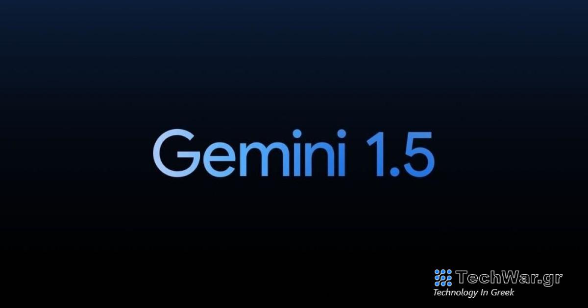 Το Gemini 1.5 της Google αναβαθμίζει εκθετικά τις δυνατότητες του AI εργαλείου [Videos]